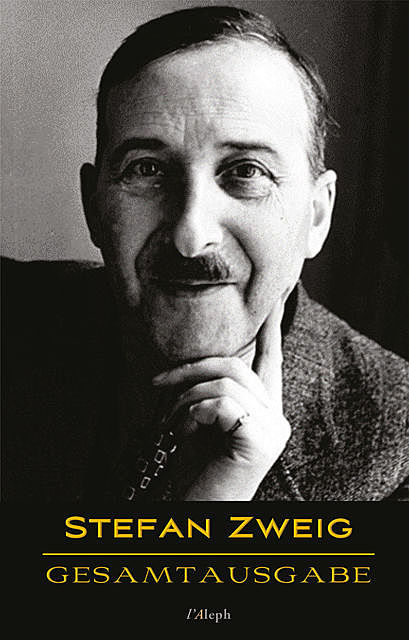 Stefan Zweig: Gesamtausgabe (43 Werke, chronologisch), Stefan Zweig