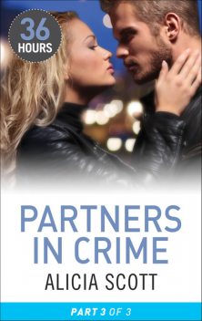 Partners in Crime: Part 3, Alicia Scott