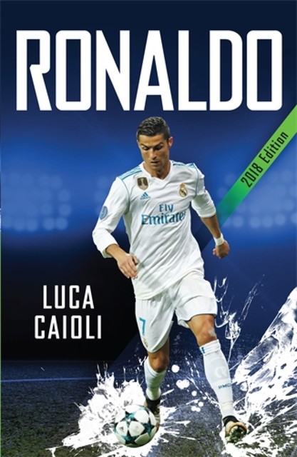 Ronaldo – 2017 Updated Edition, Luca Caioli