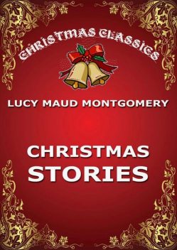 Christmas Stories, Lucy Maud Montgomery