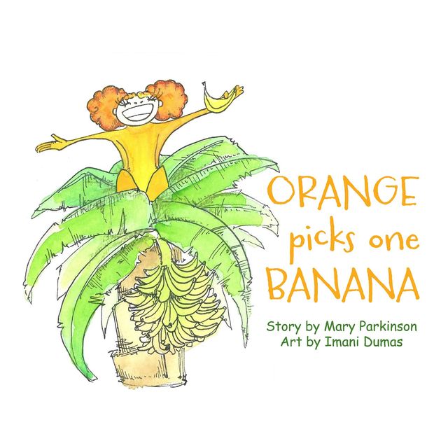 Orange Picks One Banana, Mary E Parkinson
