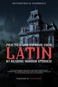 Practice and Improve your Latin by Reading Horror Stories, lingoXpress
