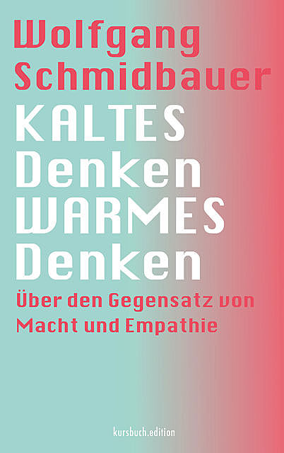 KALTES Denken, WARMES Denken, Wolfgang Schmidbauer