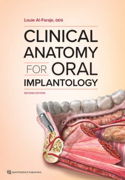 Clinical Anatomy for Oral Implantology, Louie Al-Faraje
