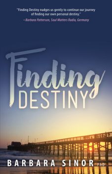 Finding Destiny, Barbara Sinor