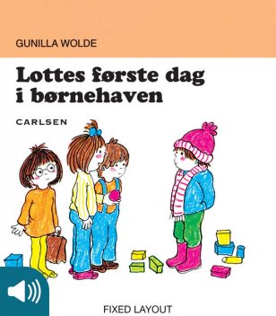 Lottes første dag i børnehaven, Gunilla Wolde