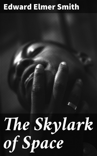 The Skylark of Space, Edward Smith