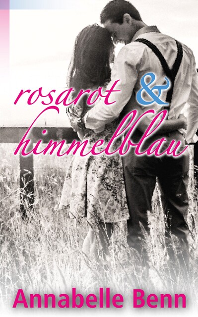 Himmelblau und rosarot, Annabelle Benn