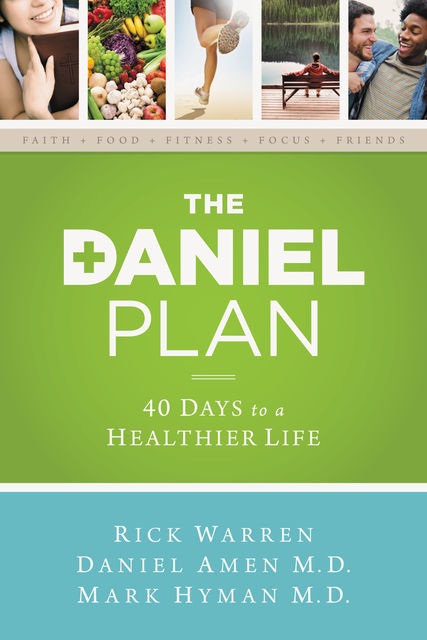 The Daniel Plan: 40 Days to a Healthier Life, Daniel, Rick, Amen, Hyman, Mark, Warren
