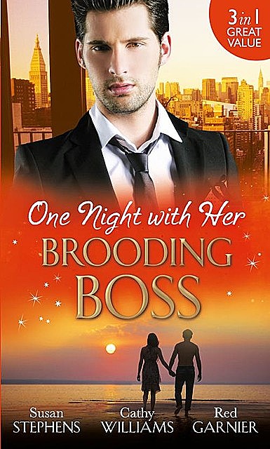 One Night with Her Brooding Boss, Cathy Williams, Susan Stephens, Red Garnier