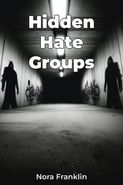 Hidden Hate Groups, Nora Franklin