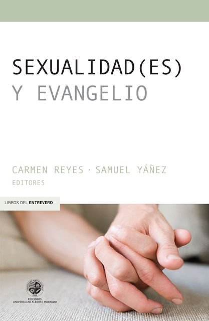Sexualidades y evangelio, Carmen Reyes – Samuel Yáñez