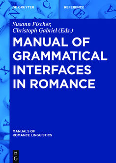 Manual of Grammatical Interfaces in Romance, Christoph Gabriel, Susann Fischer
