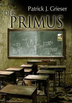 Der Primus, Patrick J. Grieser