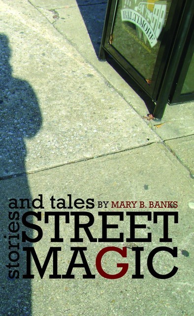 Street Magic, Mary B Banks