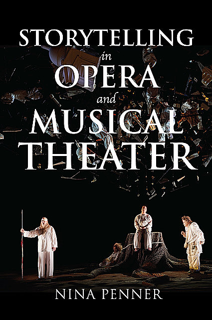 Storytelling in Opera and Musical Theater, Nina Penner