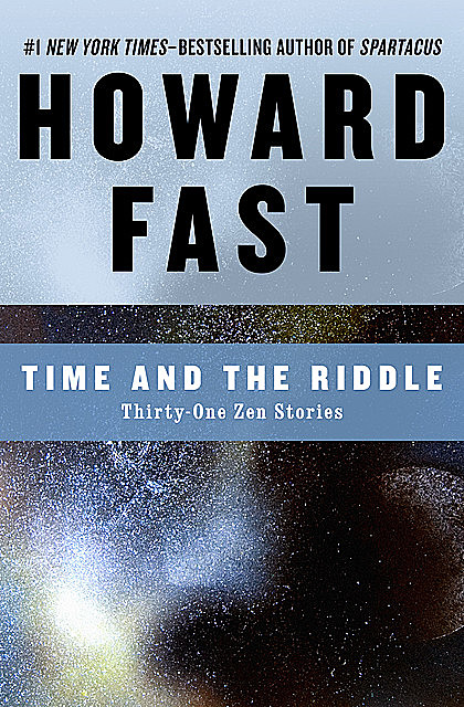 Time and the Riddle, Howard Fast