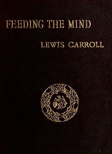 Feeding the Mind, Lewis Carroll