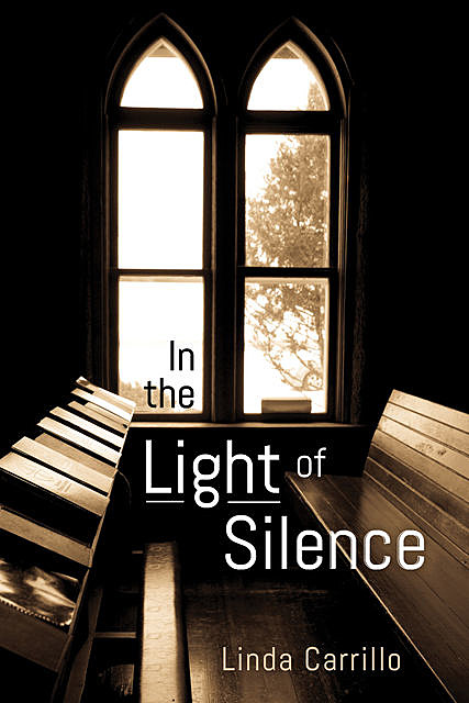 In the Light of Silence, Linda Carrillo