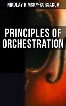 Principles of Orchestration, Nikolay Rimsky-Korsakov