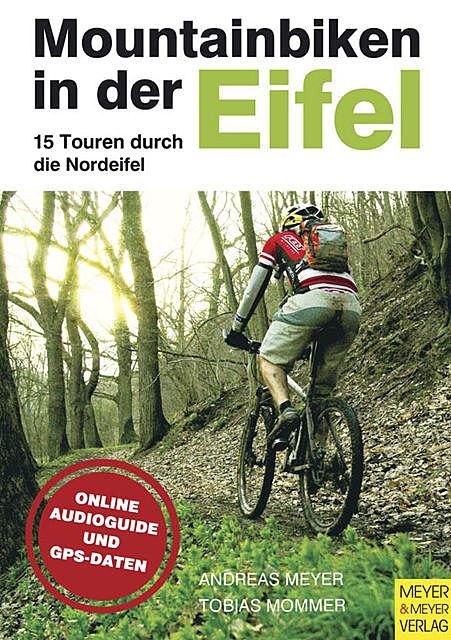 Mountainbiken in der Eifel, Andreas Meyer, Tobias Mommer