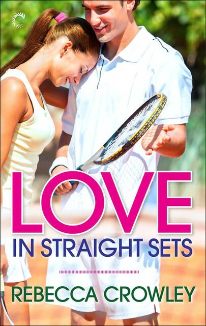 Love in Straight Sets, Rebecca Crowley