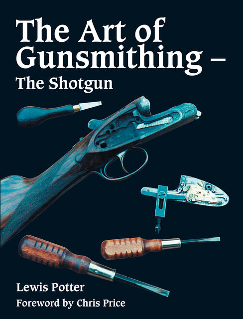 Art of Gunsmithing, Lewis Potter