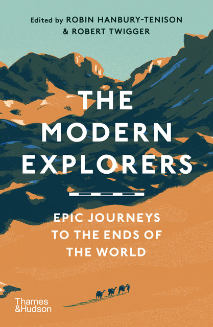 Modern Explorers, Robert Twigger, Robin Hanbury-Tenison