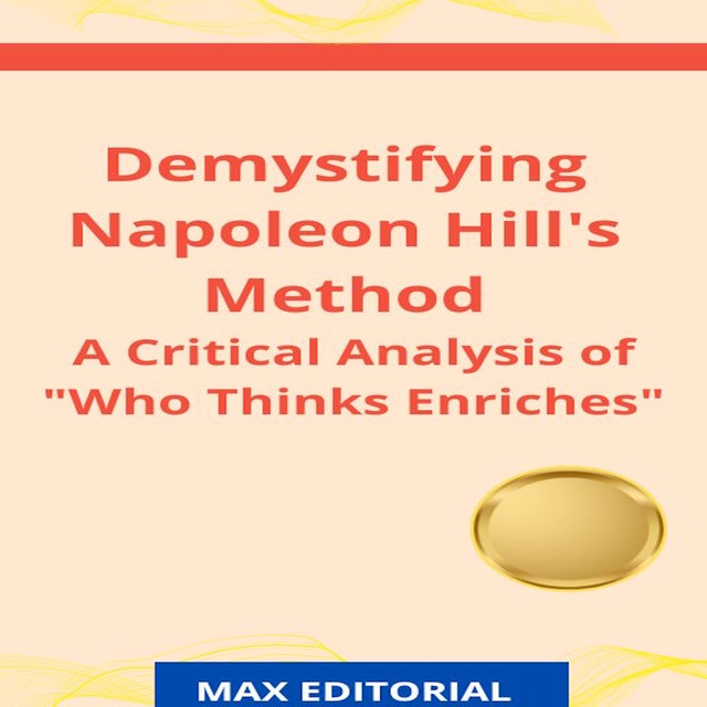 Demystifying Napoleon Hill's Method, Max Editorial