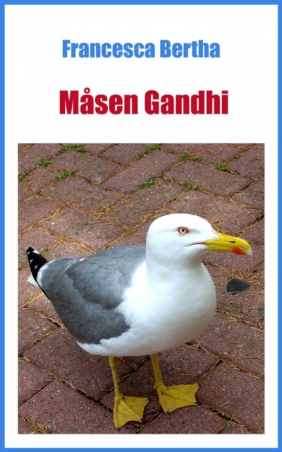 Måsen Gandhi, Francesca Bertha
