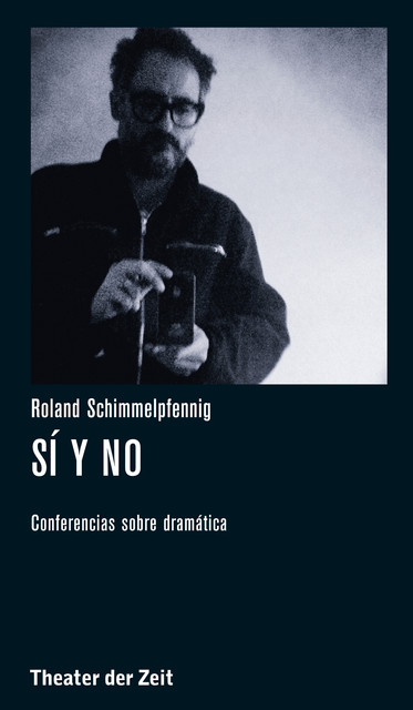Roland Schimmelpfennig – Sí y no, Roland Schimmelpfennig