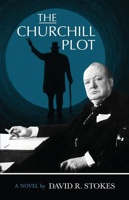 The Churchill Plot, David R Stokes