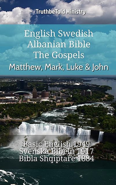 English Swedish Albanian Bible – The Gospels – Matthew, Mark, Luke & John, Truthbetold Ministry