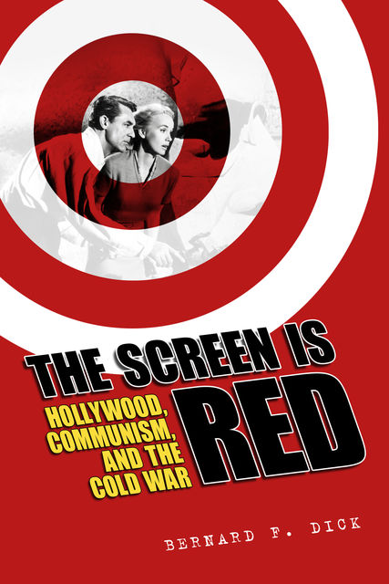 The Screen Is Red, Bernard F.Dick
