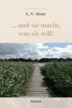 und sie macht, was sie will, S.N. Stone