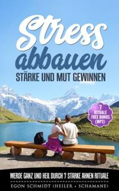 Stress abbauen – Glaubenssätze Flüche Muster Banne lösen, Egon Schmidt