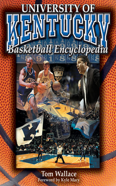 The University of Kentucky Basketball Encyclopedia, Tom Wallace