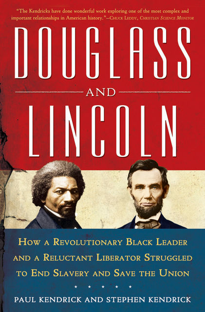 Douglass and Lincoln, Paul Kendrick, Stephen Kendrick