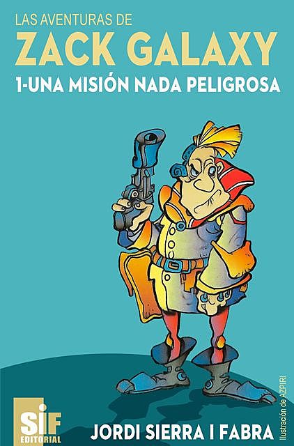 Una misión nada peligrosa, Jordi Sierra I Fabra