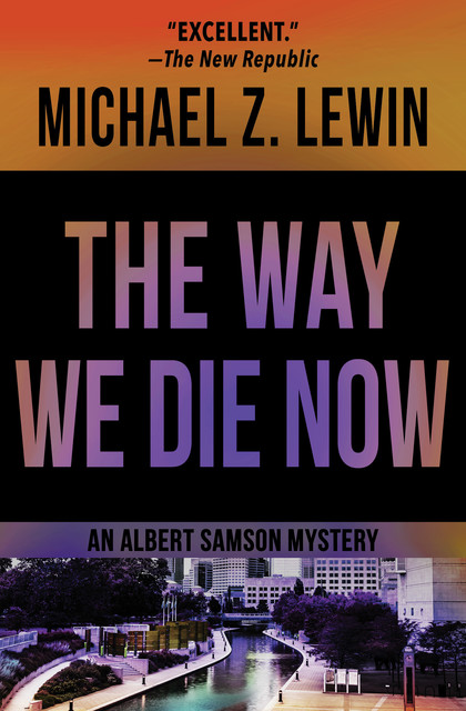The Way We Die Now, Michael Z. Lewin