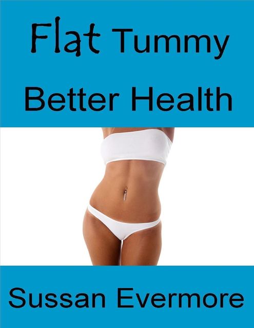 Flat Tummy, Better Health, Sussan Evermore