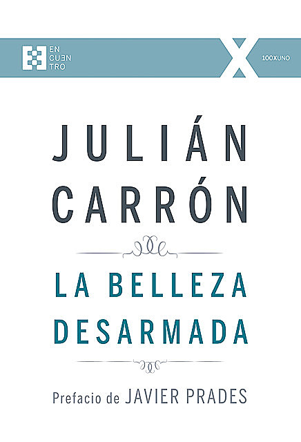 La belleza desarmada, Julián Carrón