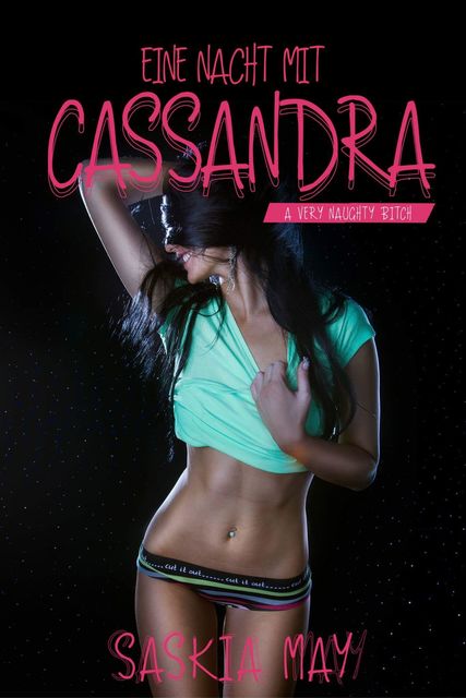 Eine Nacht mit Cassandra, Saskia May