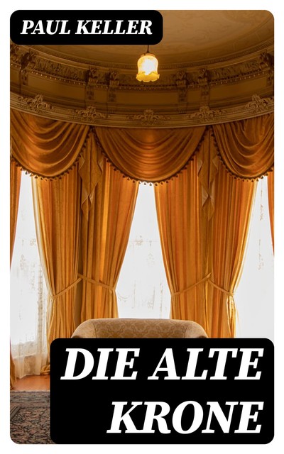 Die alte Krone, Paul Keller