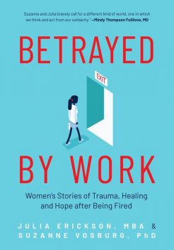 Betrayed by Work, Julia Erickson, Suzanne Vosburg