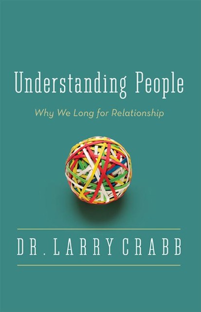 Understanding People, Larry Crabb