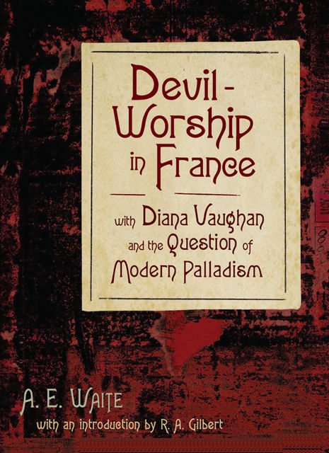 Devil-Worship in France , A.E.Waite