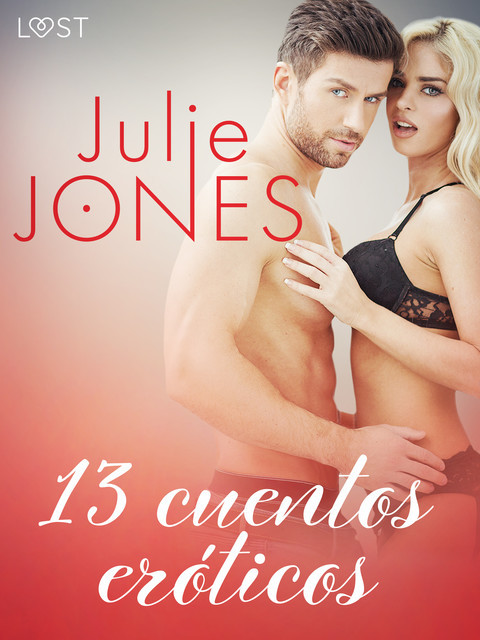 Julie Jones: 13 cuentos eróticos, Julie Jones