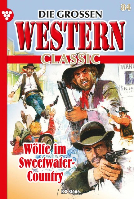 Die großen Western Classic 84 – Western, R.S. Stone
