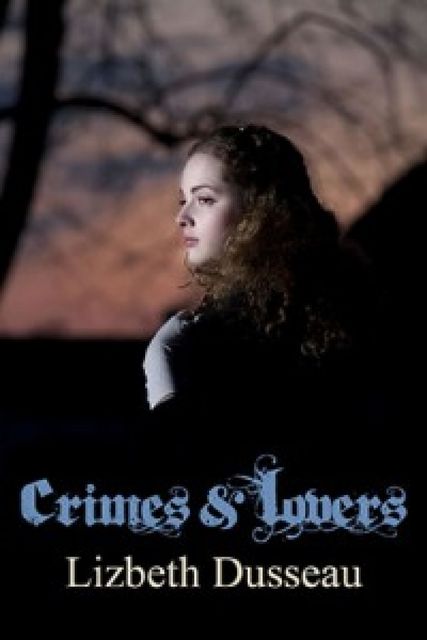 Crimes & Lovers, Lizbeth Dusseau